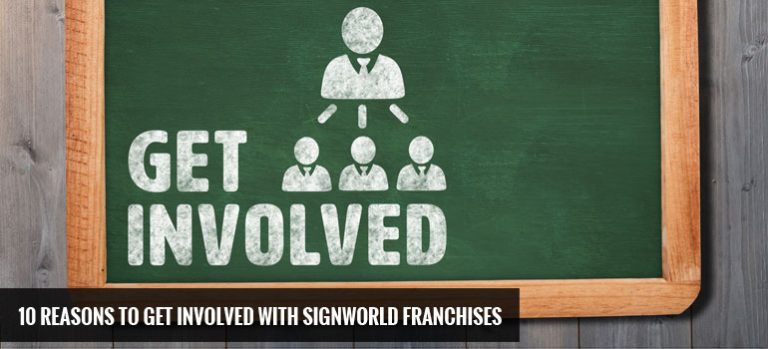 10 Reasons to Get Involved with Signworld Franchises