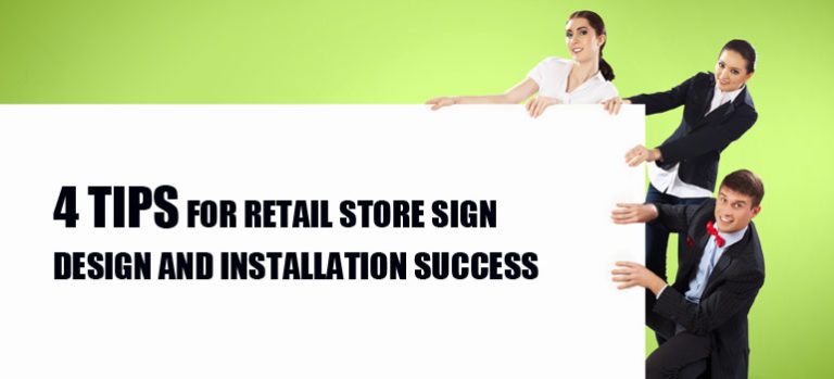 4 Tips for Retail Store Sign Design and Installation Success