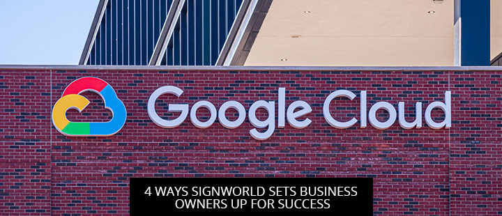 4 Ways Signworld Sets Business Owners Up For Success