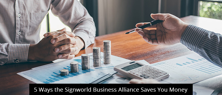5 Ways the Signworld Business Alliance Saves You Money