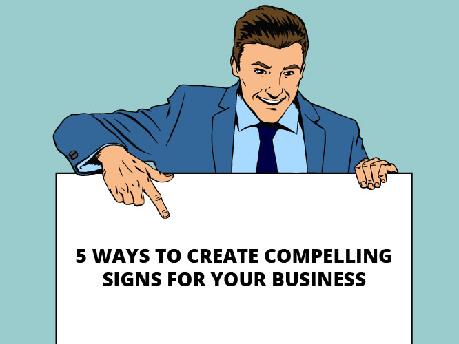 5-Ways-to-Create-Compelling-Signs-for-your-Business