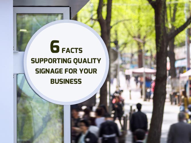 6-Facts-Supporting-Quality-Signage-for-your-Business