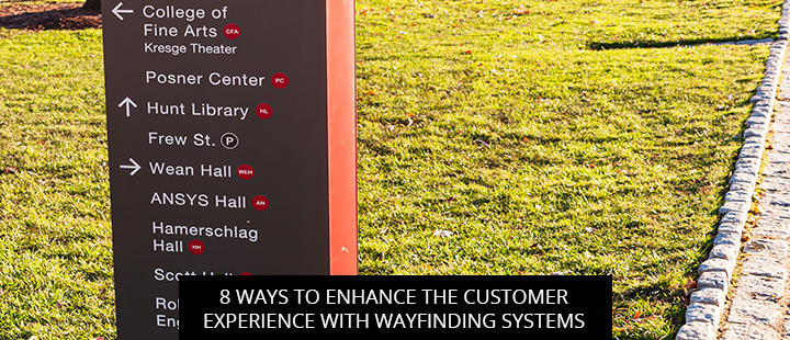 8 Ways To Enhance The Customer Experience With Wayfinding Systems