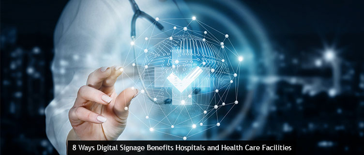 8 Ways Digital Signage Benefits Hospitals and Health Care Facilities