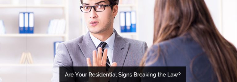Are Your Residential Signs Breaking the Law