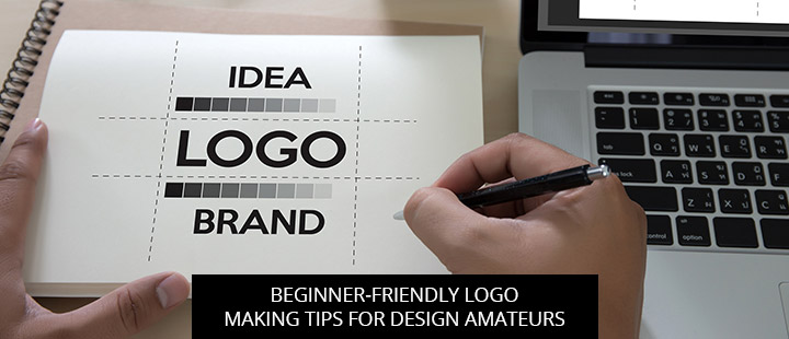 Beginner-Friendly Logo Making Tips For Design Amateurs
