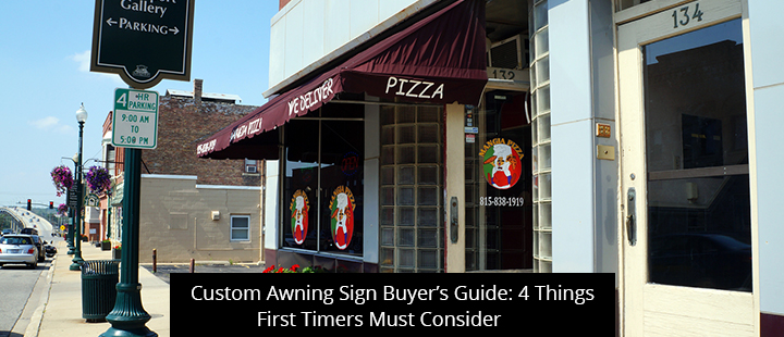 Custom Awning Sign Buyer’s Guide: 4 Things First Timers Must Consider