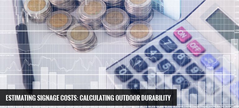 Estimating Signage Costs: Calculating Outdoor Durability