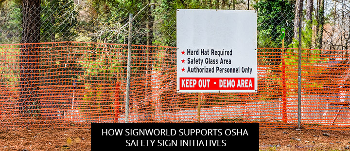 How Signworld Supports OSHA Safety Sign Initiatives