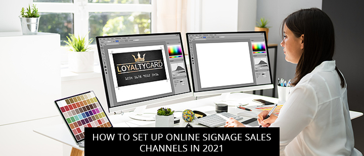 How To Set Up Online Signage Sales Channels In 2021