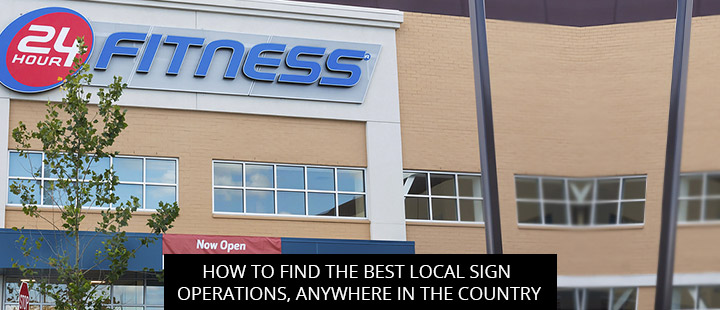 How To Find The Best Local Sign Operations, Anywhere In The Country