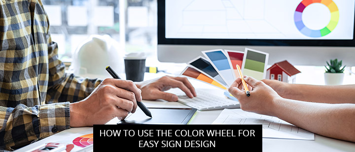 How To Use The Color Wheel For Easy Sign Design