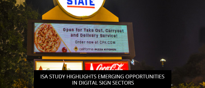 ISA Study Highlights Emerging Opportunities In Digital Sign Sectors