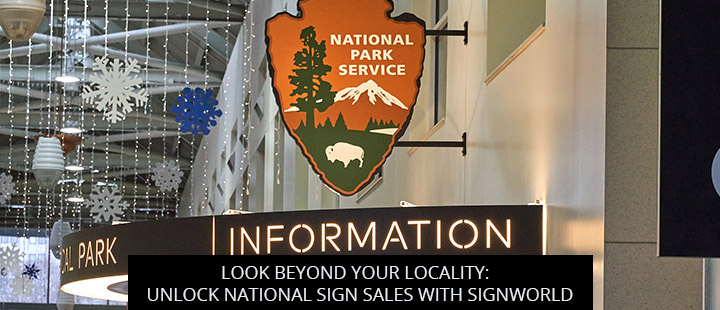 Look Beyond Your Locality: Unlock National Sign Sales With Signworld
