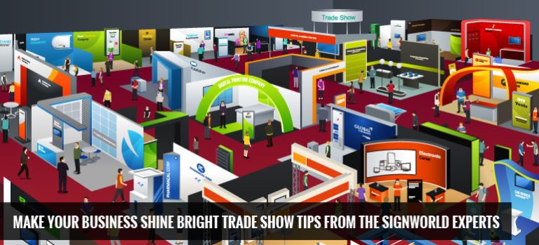 Make Your Business Shine Bright: Trade Show Tips from the Signworld Experts