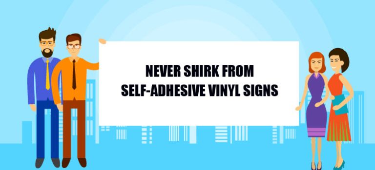 Never Shirk From Self-Adhesive Vinyl Signs