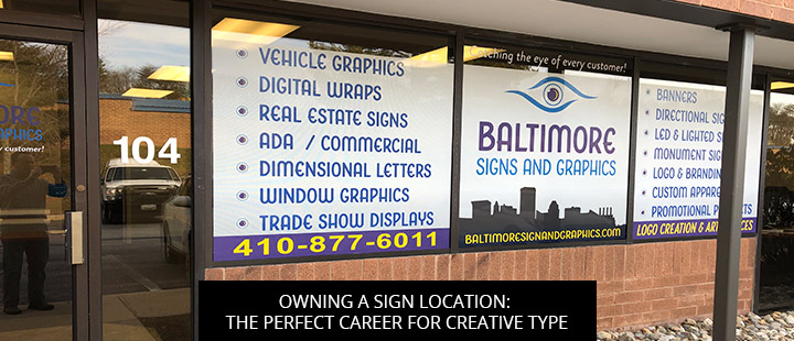 Owning A Sign Location: The Perfect Career For Creative Types