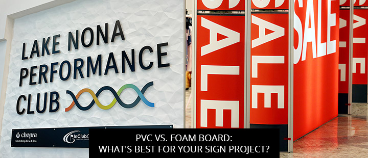 PVC vs. Foam Board: What's Best for Your Sign Project?