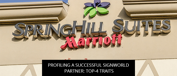 Profiling A Successful Signworld Partner: Top-4 Traits