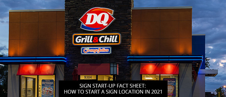 Sign Start-Up Fact Sheet: How To Start A Sign Location In 2021