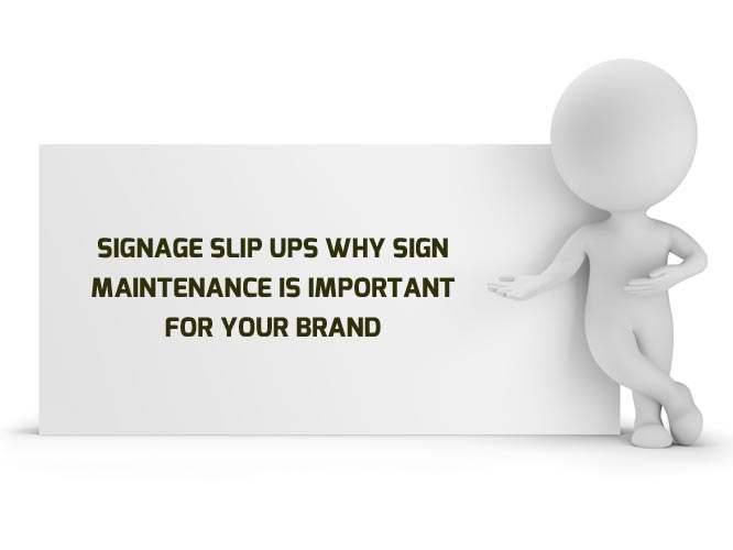 Signage-Slip-Ups-Why-Sign-Maintenance-is-Important-For-Your-Brand