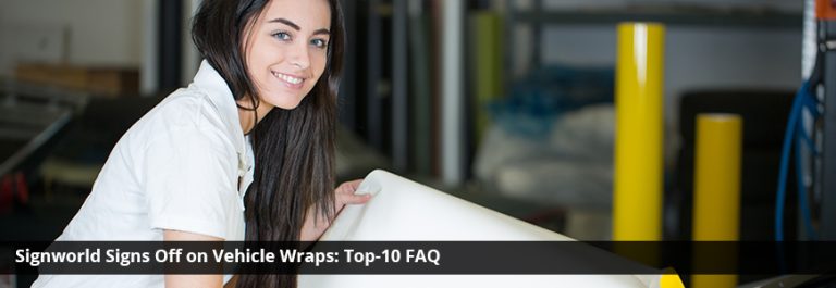 Signworld Signs Off on Vehicle Wraps Top-10 FAQ