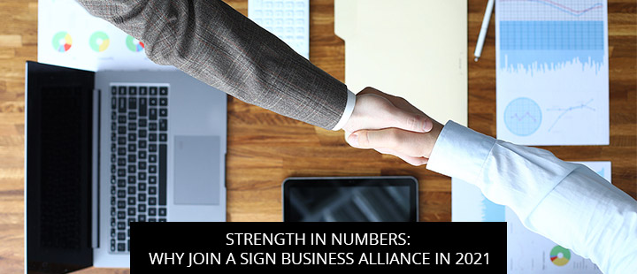 Strength In Numbers: Why Join A Sign Business Alliance In 2021