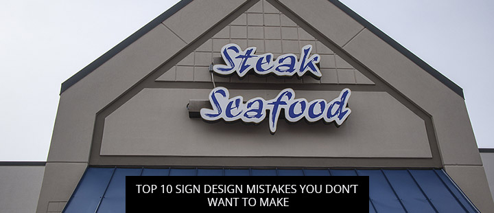 Top 10 Sign Design Mistakes You Don’t Want To Make