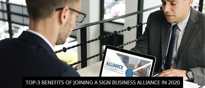 Top-3 Benefits Of Joining A Sign Business Alliance In 2020