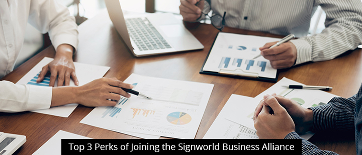 Top 3 Perks of Joining the Signworld Business Alliance