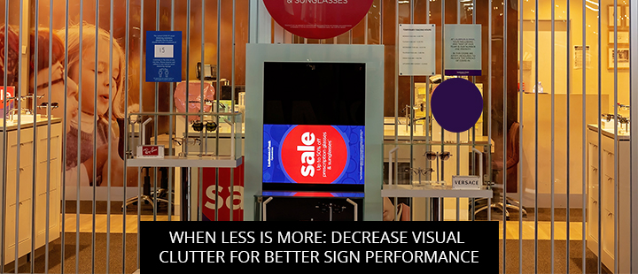 When Less Is More: Decrease Visual Clutter for Better Sign Performance