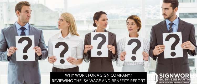 Why Work For A Sign Company? Reviewing The ISA Wage And Benefits Report