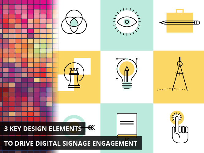3 Key Design Elements to Drive Digital Signage Engagement