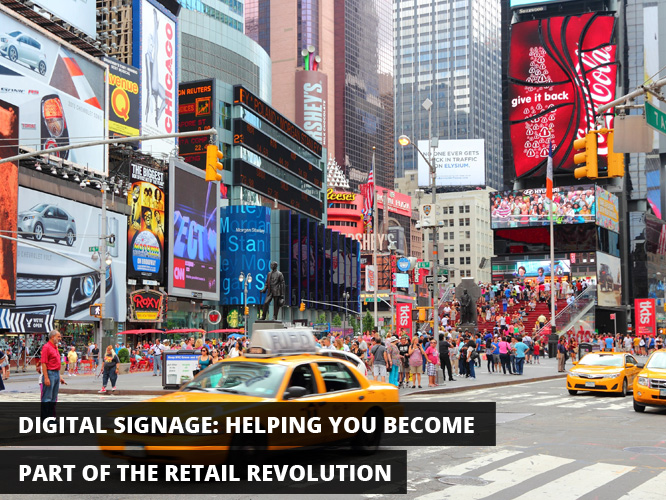 Digital Signage: Helping You Become Part of the Retail Revolution