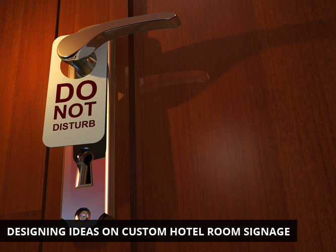 Designing Ideas on Custom Hotel Room Signage