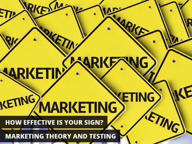 How Effective is Your Sign?: Marketing Theory and Testing